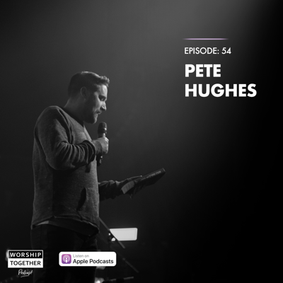 Ep: 54 - Pete Hughes