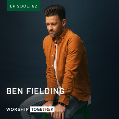 Ep: 82 - Ben Fielding (Hillsong)
