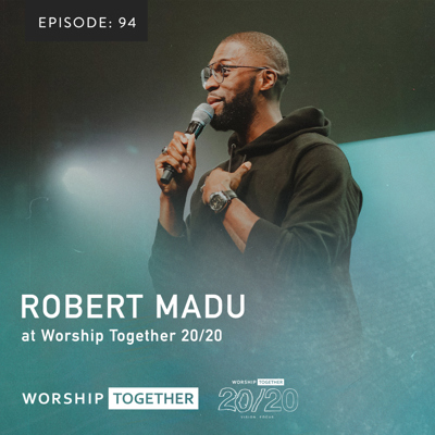 Ep: 94 - Robert Madu - Worship Together 20/20