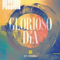 Lista de Album Glorioso Día por Passion