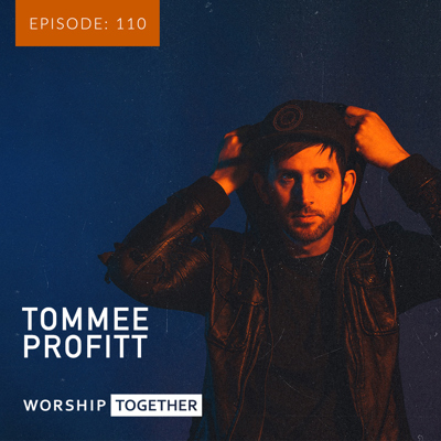 Ep: 110 - Tommee Profitt